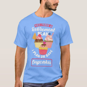 Camiseta Womens Cupcake Baking Funny Bake Lover Retirement 