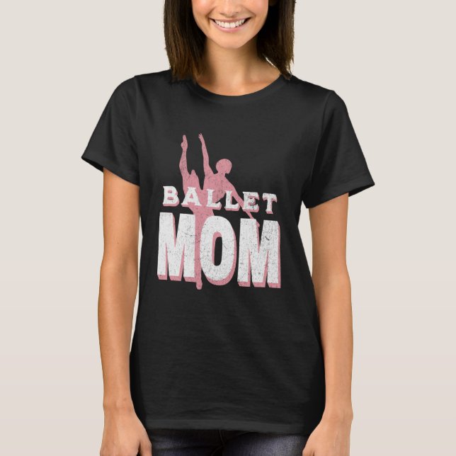 Camiseta Womens Dance Mom Ballet Dancer Ballerina Dancing M (Anverso)