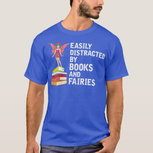 Camiseta Womens Distracted by Books and Fairies Bookworm Bo