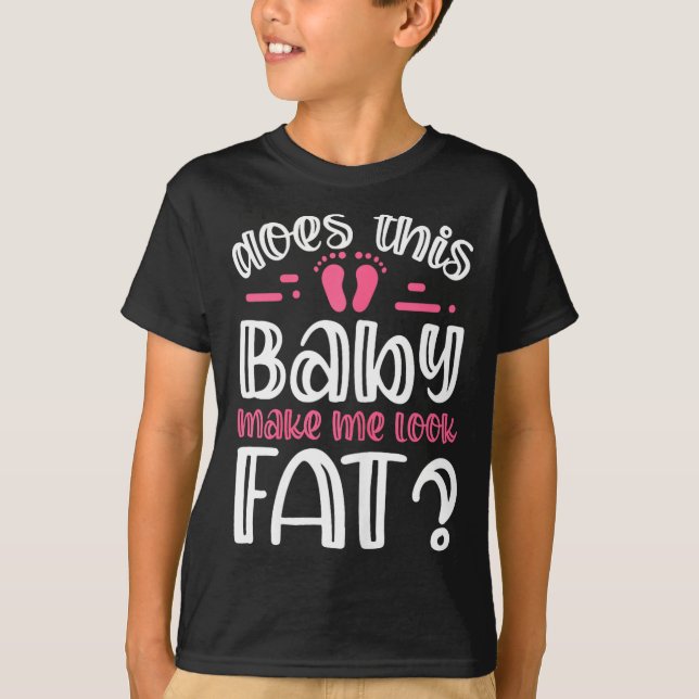 Camiseta Womens Does This Baby Makes Me Look Fat_ I Funny N (Anverso)