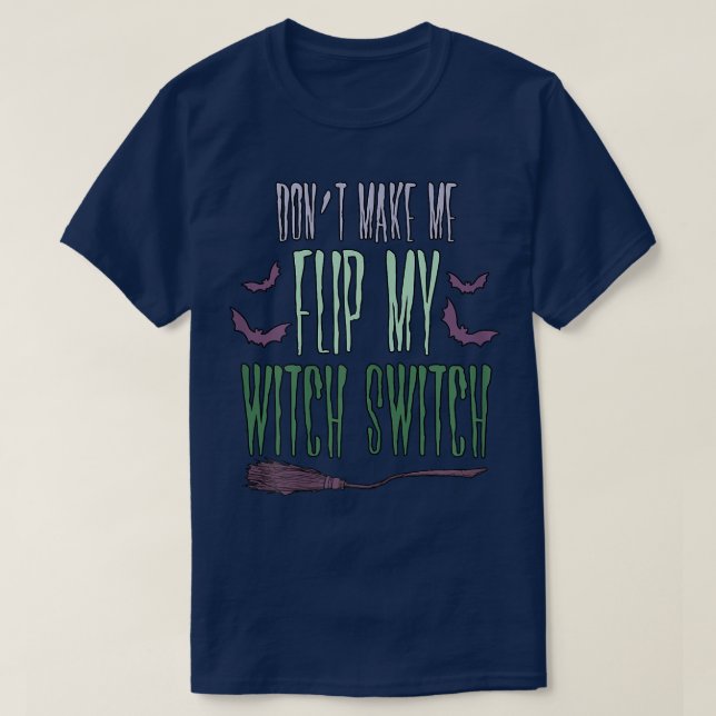 Camiseta Womens Dont Make Me Flip My Witch Switch Sarcastic (Diseño del anverso)