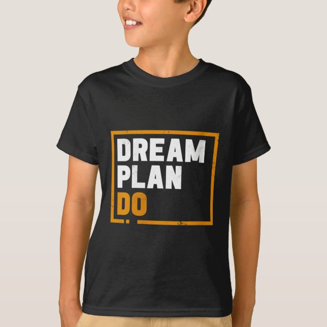 Camiseta Womens Dream Plan Do - Insrational Quote Motivatio (Anverso)