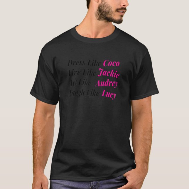 Camiseta Womens Dress Like Coco Live Like Jackie Like Audre (Anverso)