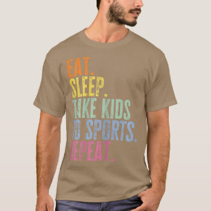 Camiseta Womens Eat Sleep Take Kids To Sports Repeat Funny