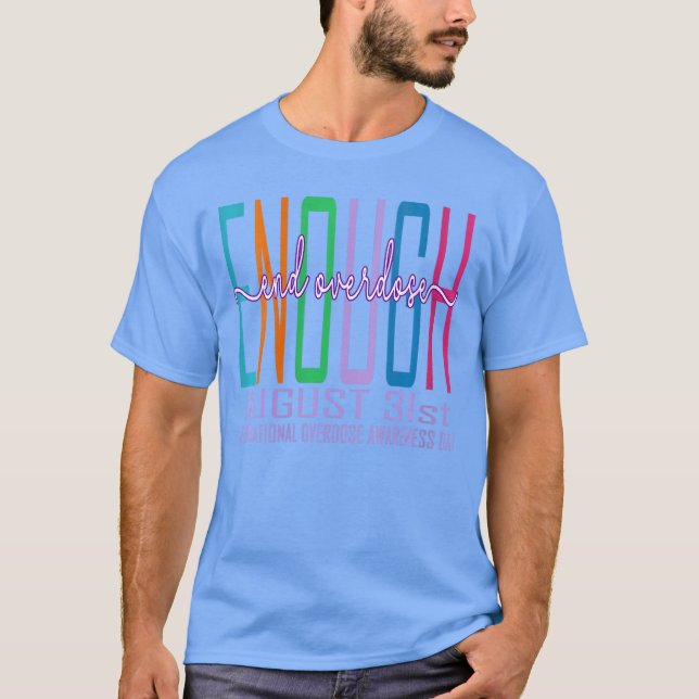 Camiseta Womens Enough End Overdose International Awareness (Anverso)