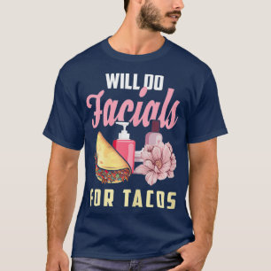 Camiseta Womens Esthetician  Funny Taco Saying Gift