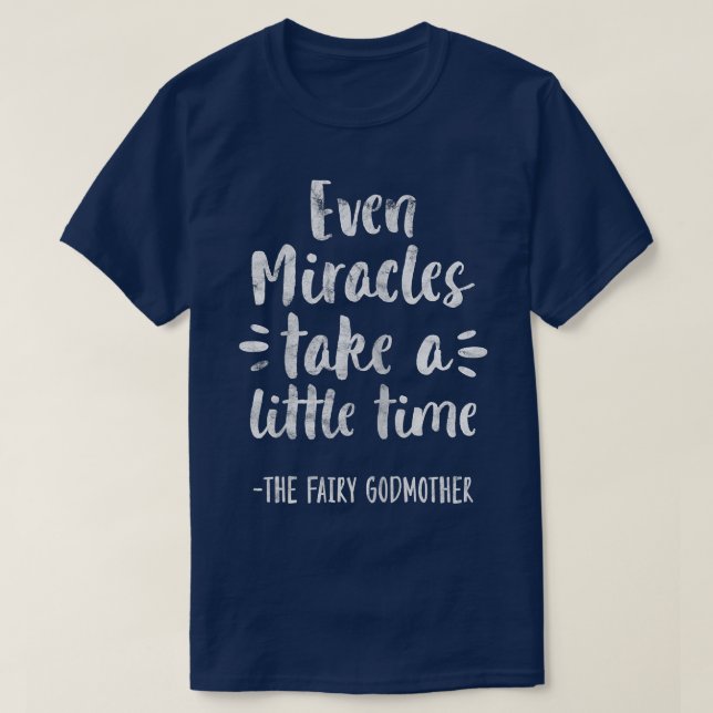 Camiseta Womens Even Miracles Take Little Time The Fairy Go (Diseño del anverso)