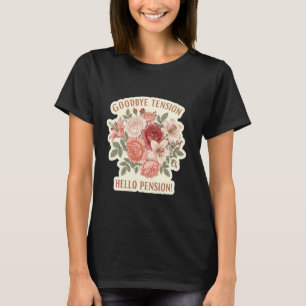 Camiseta Womens Floral Adiós Tensión Hola Pensión! Retir