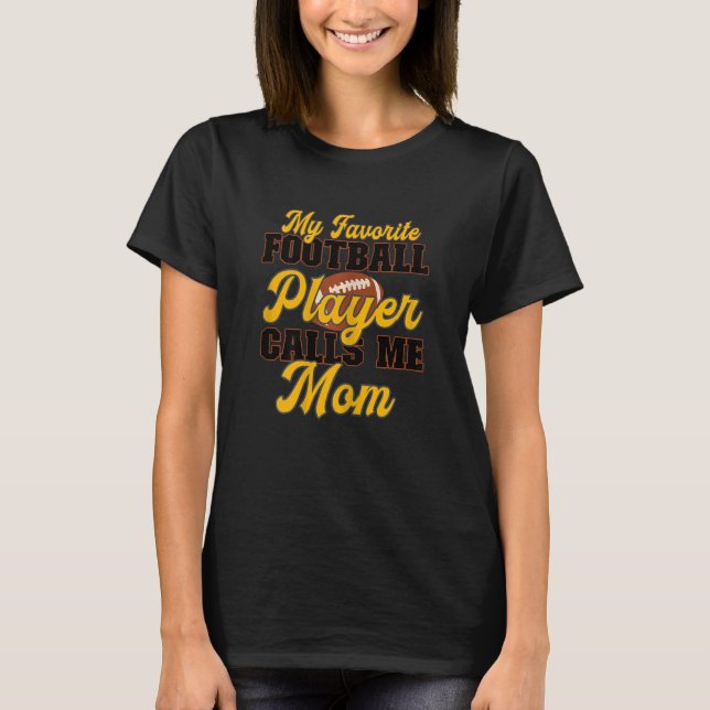 Camiseta Womens Football Mom My Favorite Football Player Ca (Anverso)