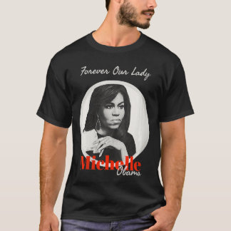Camiseta Womens Forever Our Lady with Michelle Obama T Shir