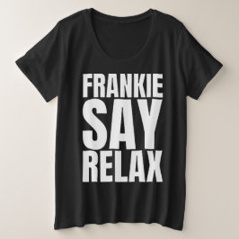 Camiseta Women's Frankie Say Relax