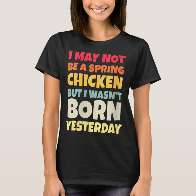Camiseta Womens Funny Getting Older Retro Spring Chicken Bi (Anverso)
