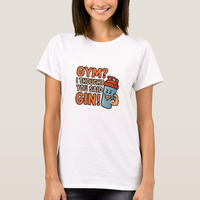 Camiseta Women's Funny Gym Quote Shirt - "GYM? I Thought Yo (Anverso)