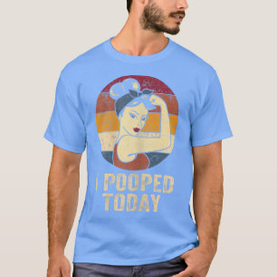 Camiseta Womens Funny I Pooped Today  Retro Rosie Funny Hum