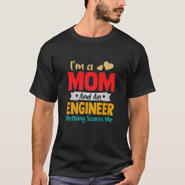 Camiseta Womens Funny I'm A Mom And An Engineer Funny Mothe (Anverso)