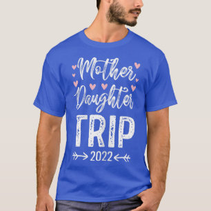 Camiseta Womens Funny Quote Mother Daughter Trip 2022 Vacat