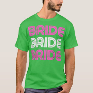 Camiseta Womens Funny Wedding Bride To Be Bridal Party Bach