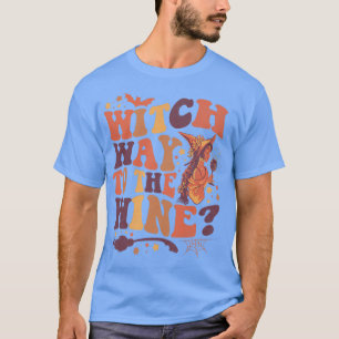 Camiseta Womens Funny Witch Quote Witch Way To The Wine Pre