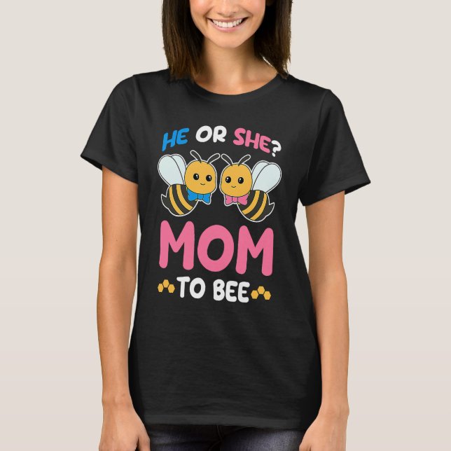 Camiseta Womens Gender Reveal Party He or She Mom to Bee Ex (Anverso)