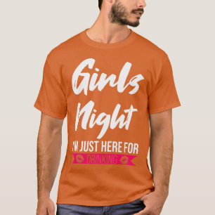Camiseta Womens girls night I'm just here for drinking part
