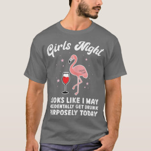 Camiseta Womens girls night look like I may accidentally pa