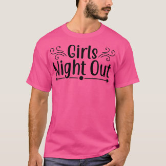 Camiseta Womens Girls Night Out Matching Engagement Just ma