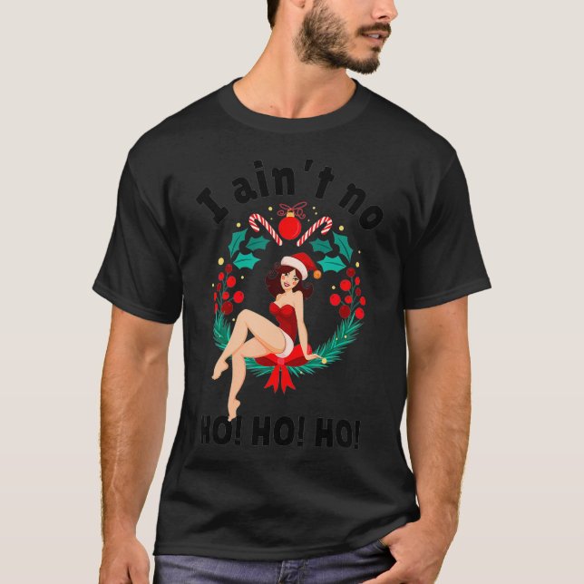 Camiseta Womens I Aint no Ho Ho Ho  I Ain't no Ho Ho Ho  (Anverso)