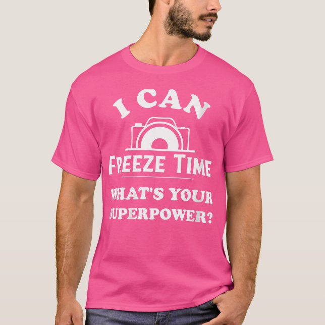 Camiseta Womens I Can Freeze Time Whats Your Superpower  Fu (Anverso)