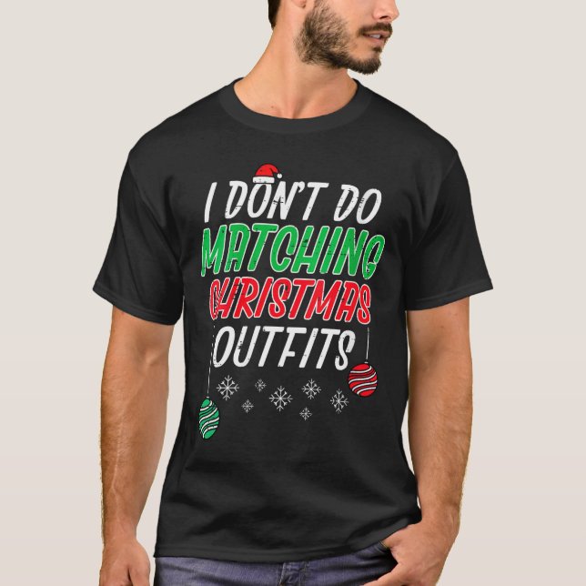 Camiseta Womens I Dont Do Matching Christmas Outfit Funny X (Anverso)