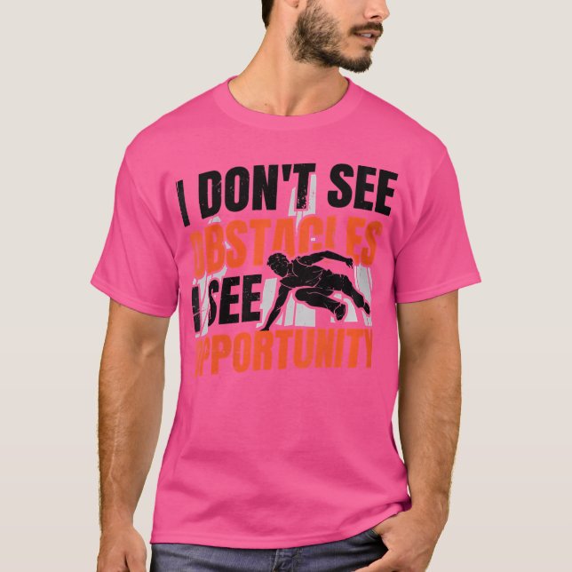 Camiseta Womens I Don'T See Obstacles I See Opportunity Fre (Anverso)