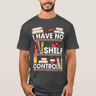 Camiseta Womens I Have No ShControl Funny Reading Book Love