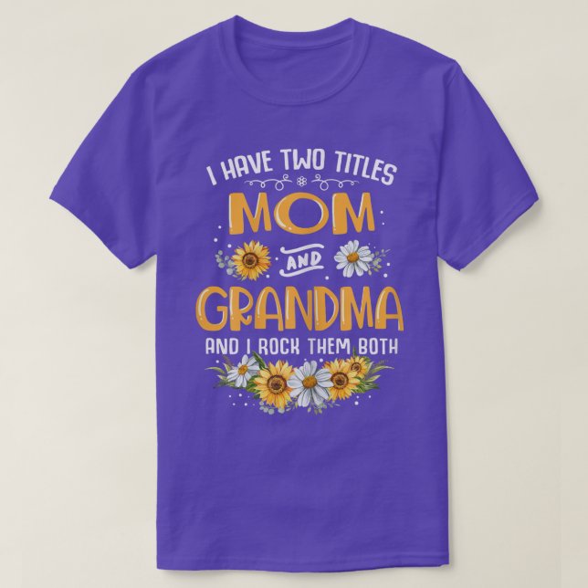 Camiseta Womens I Have Two Titles Mom And Grandma And I Roc (Diseño del anverso)