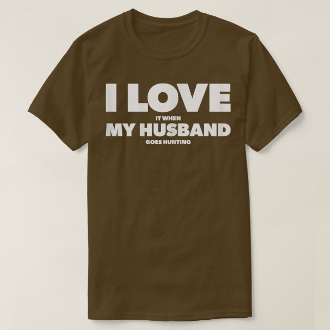Camiseta Womens I Love It When My Husband goes hunting  (Diseño del anverso)