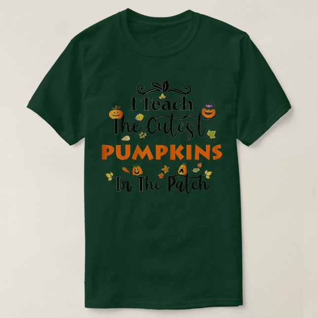 Camiseta Womens I Teach The Cutest Pumpkins In The Patch Te (Diseño del anverso)