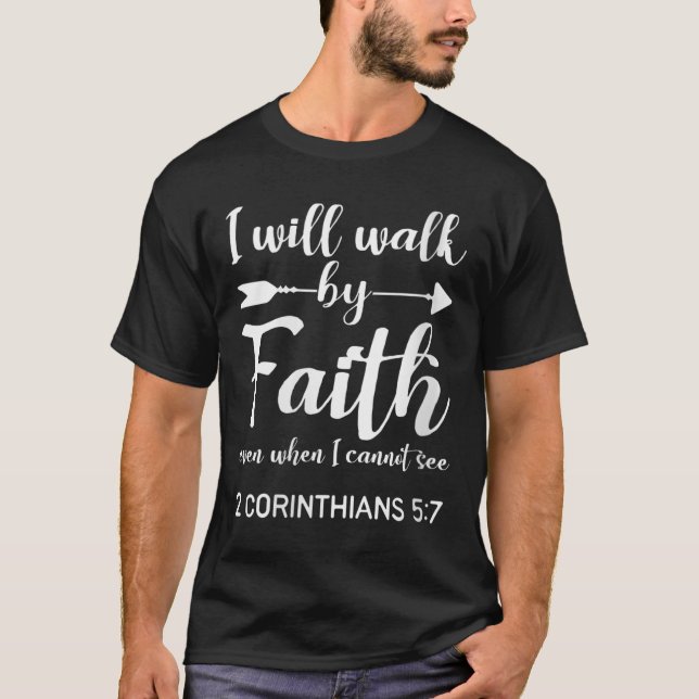 Camiseta Womens I Will Walk By Faith When I Cannot See Chri (Anverso)