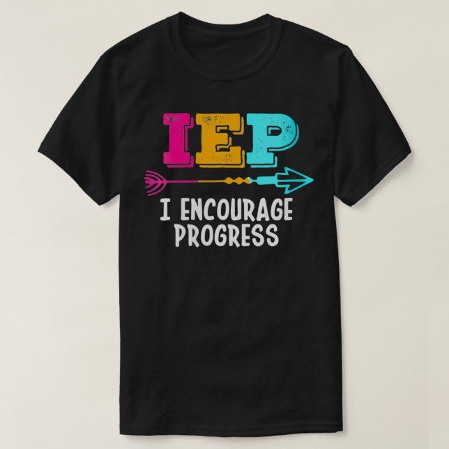 Camiseta Womens IEP I Encourage Progress SPED Special Educa (Diseño del anverso)
