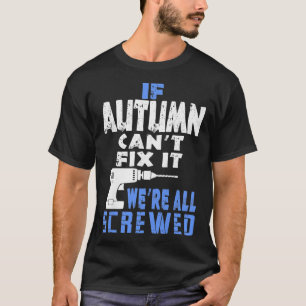 Camiseta Womens If Autumn Cant Fi It We Are All Screwed Gif