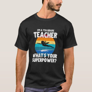 Camiseta Womens I'm A 7Th Grade Teacher What's Your Superpo