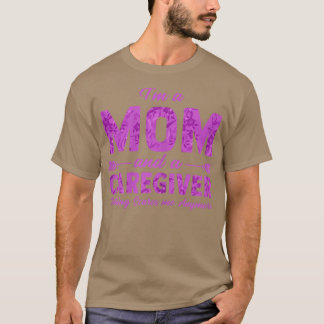 Camiseta Womens Im A Mom And A Caregiver Nothing Scares Me