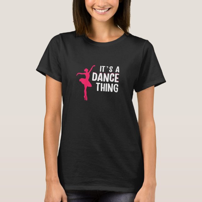 Camiseta Womens Its a dance thing ballet (Anverso)