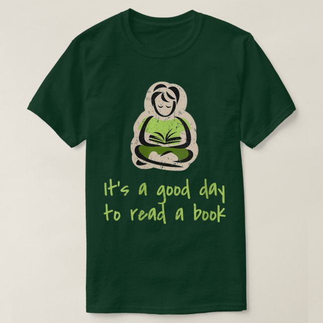 Camiseta Womens Its A Good Day To Read A Book Green Bookwor (Diseño del anverso)