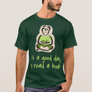 Camiseta Womens Its A Good Day To Read A Book Green Bookwor