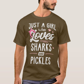 Camiseta Womens Just A Girl Who Loves Sharks And Pickles Gi