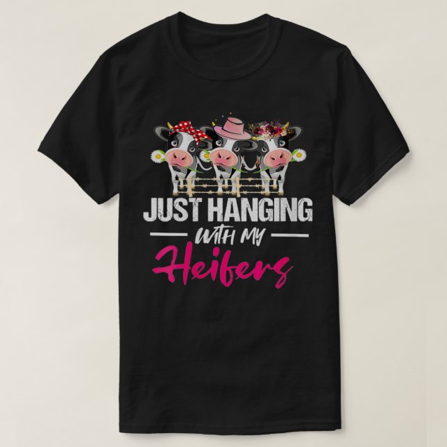 Camiseta Womens Just Hanging With My Heifers  Cow Farm Anim (Diseño del anverso)