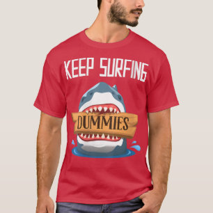 Camiseta Womens Keep Surfing DummiesSurfing Shark Surfboard