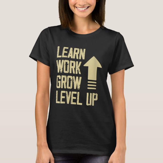 Camiseta Womens Learn Work Grow Level Up Growth Success Vin (Anverso)