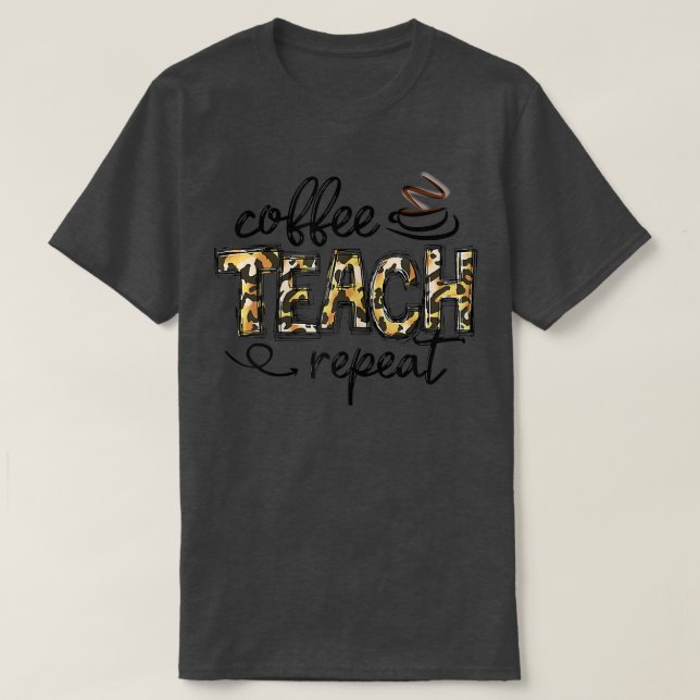 Camiseta Womens Leopard Coffee Teach Repeat Funny Teacher H (Diseño del anverso)