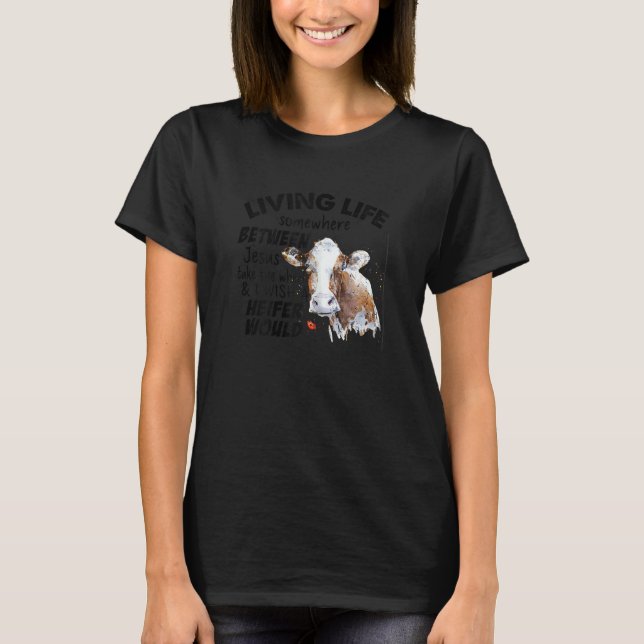 Camiseta Womens Living Life Somewhere Between Jesus Take Th (Anverso)