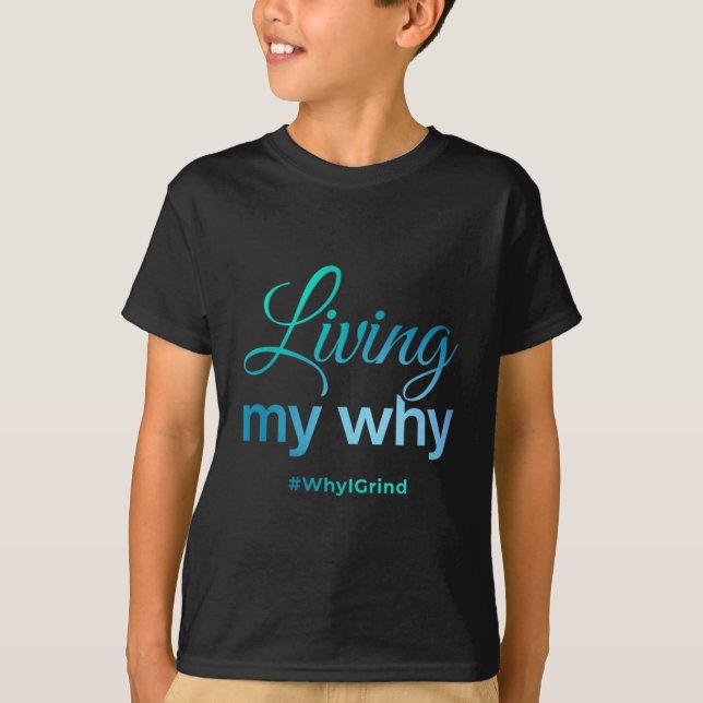 Camiseta Womens Living My Why - Why I Grind - Insrational M (Anverso)