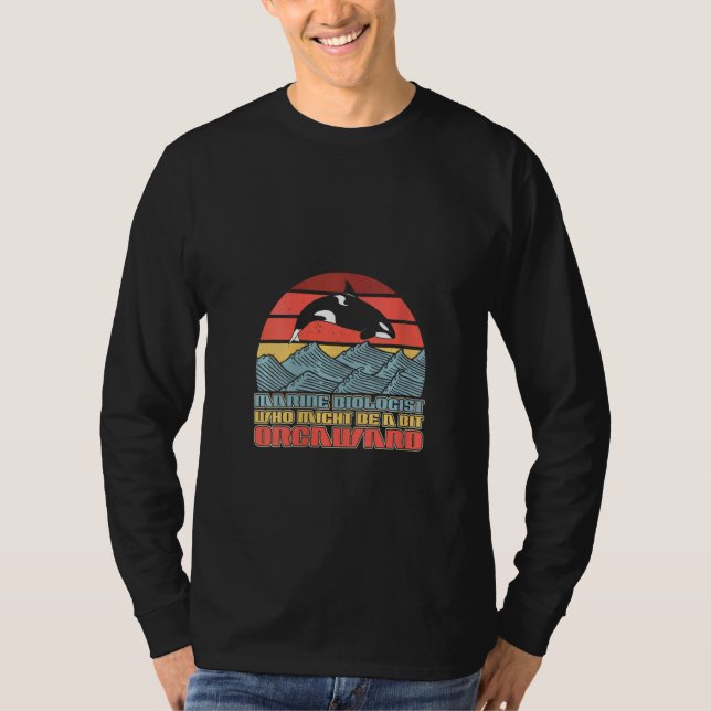 Camiseta Womens Marine Biologist Might Be Orcaward Orca Oce (Anverso)
